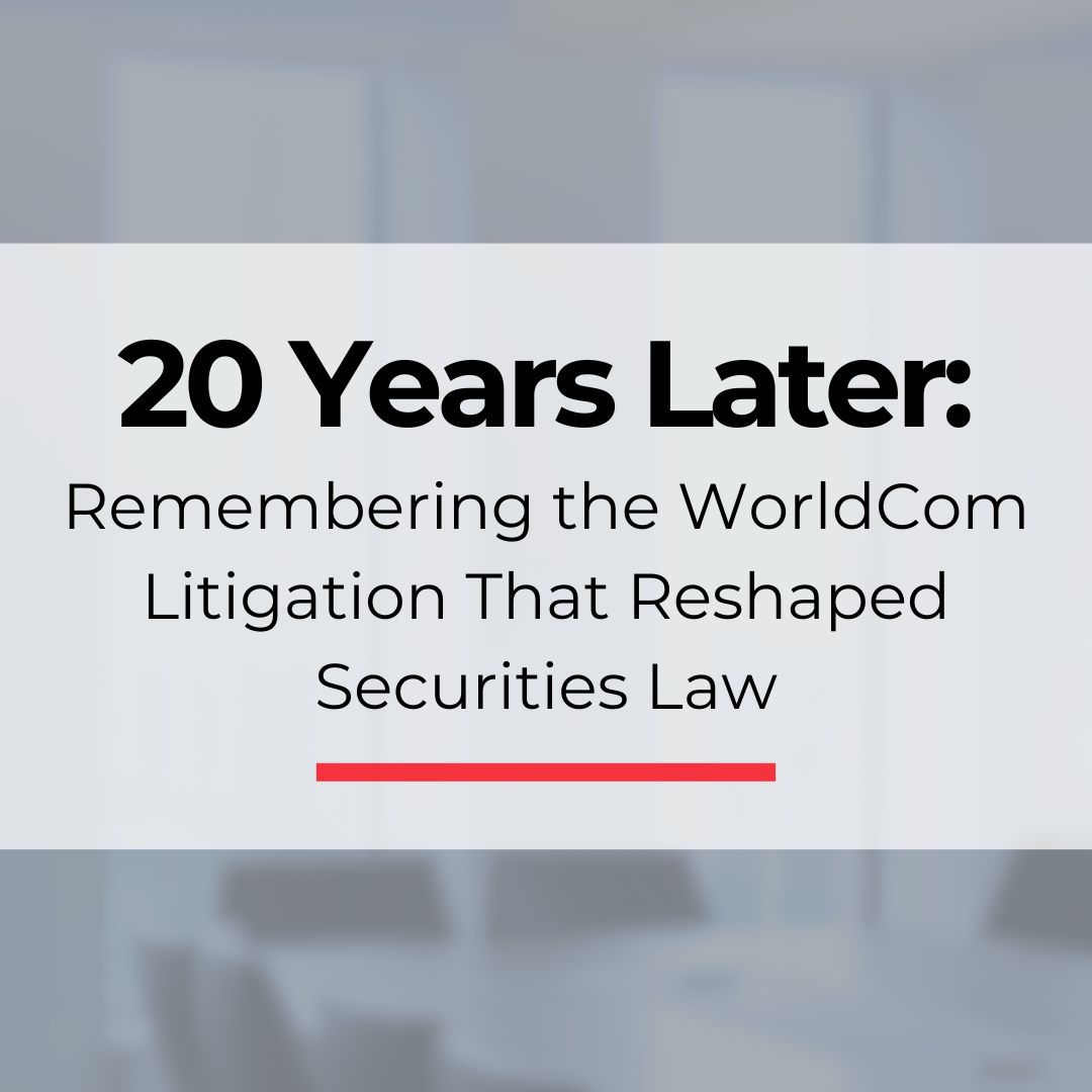 20 Years Later: Remembering the WorldCom Litigation That Reshaped Securities Law